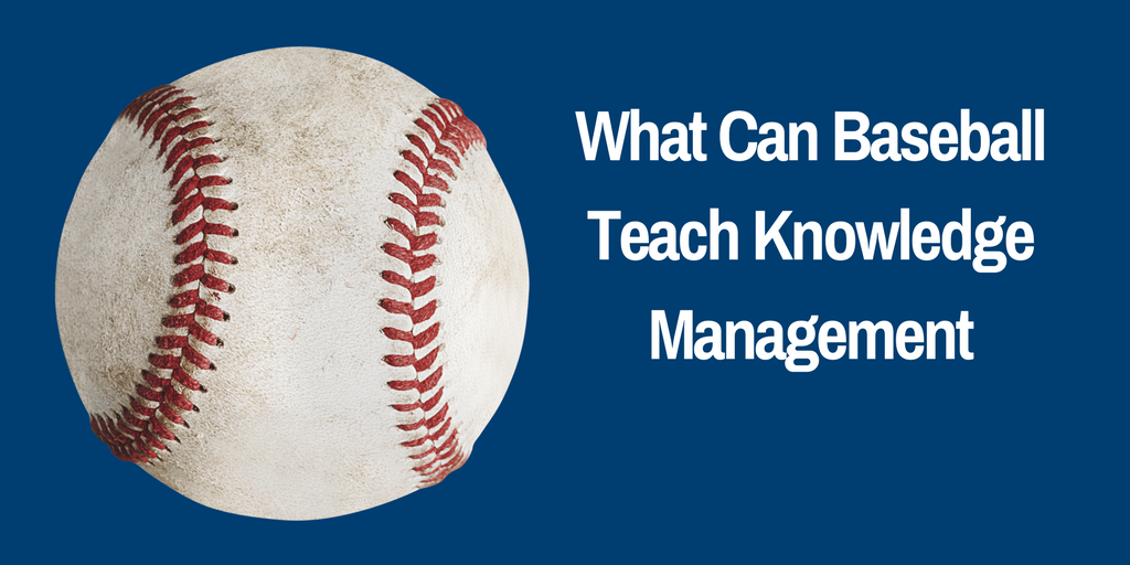 What Can Baseball Teach Knowledge Management APQC
